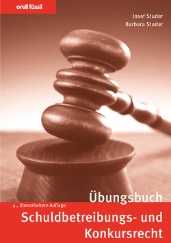 Übungsbuch Schuldbetreibungs- und Konkursrecht von Studer,  Barbara, Studer,  Josef