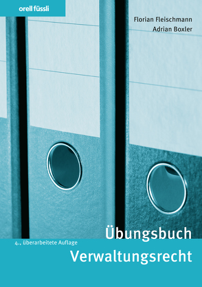 Übungsbuch Verwaltungsrecht von Boxler,  Adrian, Fleischmann,  Florian