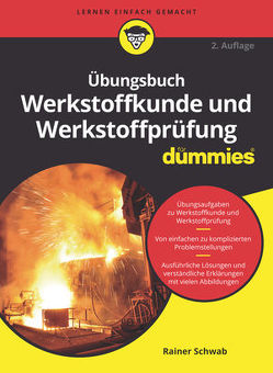 Übungsbuch Werkstoffkunde und Werkstoffprüfung für Dummies von Schwab,  Rainer