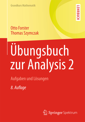 Übungsbuch zur Analysis 2 von Forster,  Otto, Szymczak,  Thomas