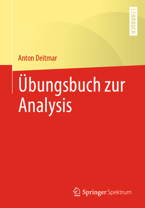 Übungsbuch zur Analysis von Deitmar,  Anton