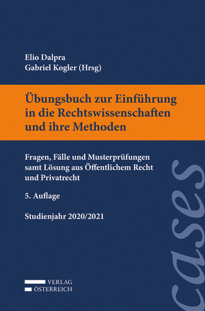 Übungsbuch zur Einführung in die Rechtswissenschaften und ihre Methoden von Dalpra,  Elio, Kogler,  Gabriel