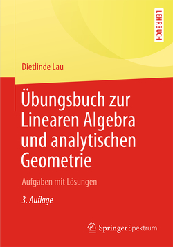 Übungsbuch zur Linearen Algebra und Analytischen Geometrie von Lau,  Dietlinde