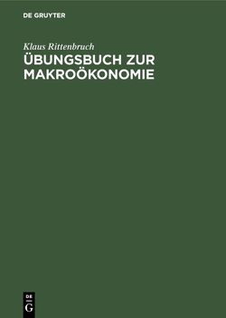 Übungsbuch zur Makroökonomie von Rittenbruch,  Klaus