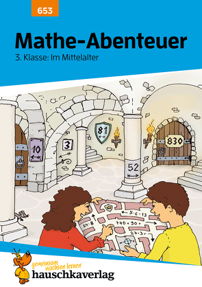 Übungsheft 3. Klasse – Mathe-Abenteuer im Mittelalter von Dirksen,  Elke, Schreiber,  Brigitte, Stadtmüller,  Hubert