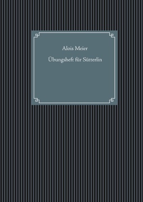 Übungsheft für Sütterlin von Meier,  Alois