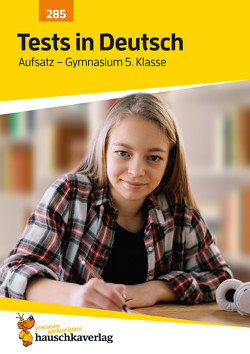 Übungsheft mit Tests in Deutsch – Aufsatz Gymnasium 5. Klasse von Hufschmid,  Irene, Specht,  Gisela