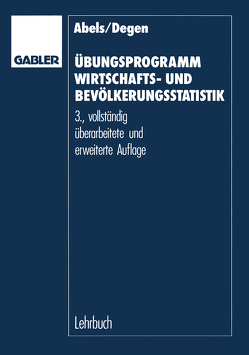 Übungsprogramm Wirtschafts- und Bevölkerungsstatistik von Abels,  Heiner, Degen,  Horst