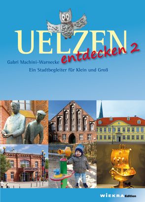 Uelzen entdecken 2 von Machini Warnecke,  Gabri