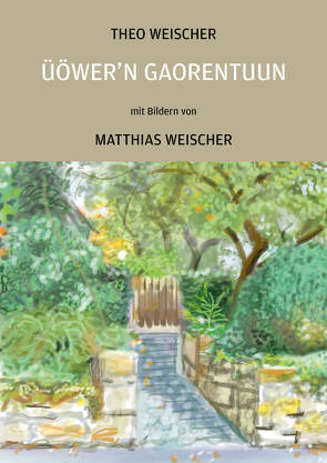 Üöwer’n Gaorentuun von Weischer,  Matthias, Weischer,  Theo