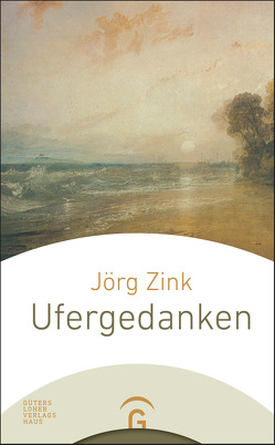 Ufergedanken von Zink,  Jörg