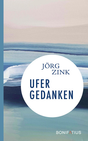 Ufergedanken von Zink,  Jörg