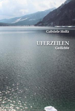 Uferzeilen von Holtz,  Gabriele