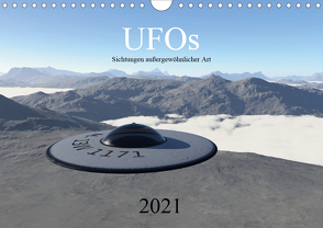 UFOs – Sichtungen außergewöhnlicher Art (Wandkalender 2021 DIN A4 quer) von Wlotzka und Linda Schilling,  Michael