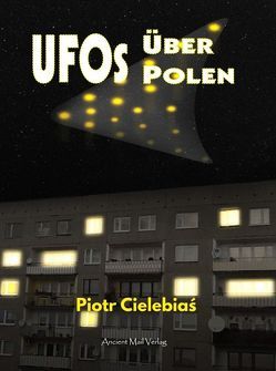 UFOs über Polen von Cielebiaś,  Piotr, Mattes,  Daniela
