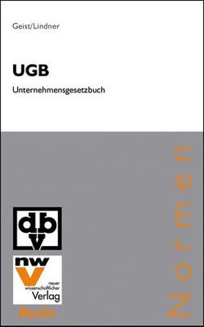UGB Unternehmensgesetzbuch idF HaRÄG 2005 von Geist,  Reinhard, Lindner,  Karin