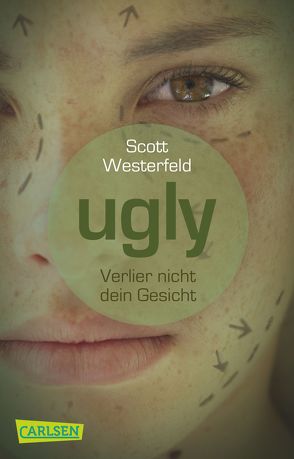 Ugly – Pretty – Special 1: Ugly – Verlier nicht dein Gesicht von Haefs,  Gabriele, Westerfeld,  Scott