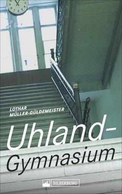 Uhland-Gymnasium von Müller-Güldemeister,  Lothar