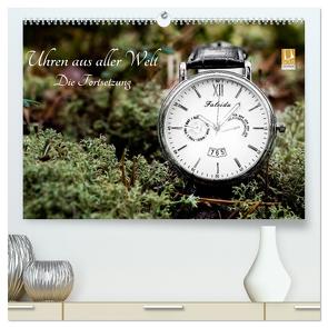 Uhren aus aller Welt – Die Fortsetzung (hochwertiger Premium Wandkalender 2024 DIN A2 quer), Kunstdruck in Hochglanz von Rosin,  Dirk