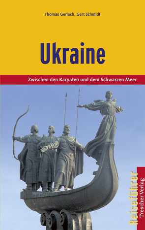 TRESCHER Reiseführer Ukraine von Gerlach,  Thomas, Schmidt,  Gert