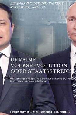 UKRAINE VOLKSREVOLUTION ODER STAATSSTREICH? von Duthel,  Heinz