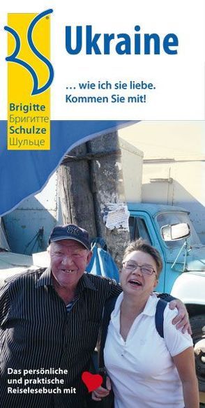 Ukraine… wie ich sie liebe. von Schulze,  Brigitte