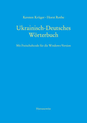 Digitales Ukrainisch-Deutsch-Ukrainisches Wörterbuch (UDEW, Version 11) von Krüger,  Kersten, Rothe,  Horst