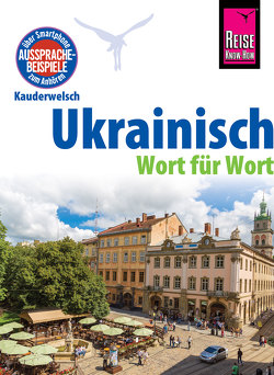 Ukrainisch – Wort für Wort: Kauderwelsch-Sprachführer von Reise Know-How von Börner,  Natalja, Grube,  Ulrike