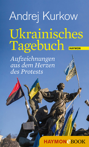 Ukrainisches Tagebuch von Beilich,  Steffen, Kurkow,  Andrej