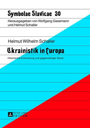 Ukrainistik in Europa von Schaller,  Helmut