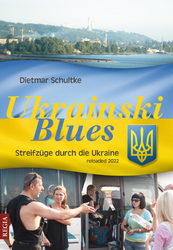Ukrainski Blues Neuauflage 2022 von Schultke,  Dietmar