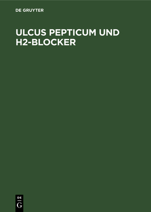 Ulcus pepticum und H2-Blocker von Dammann,  Hans-Gerd, Kommerell,  Burkhard, Müller,  Peter, Simon,  Bernd