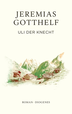 Uli der Knecht von Gotthelf,  Jeremias, Theisohn,  Philipp