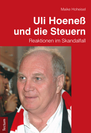 Uli Hoeneß und die Steuern von Hoheisel,  Maike