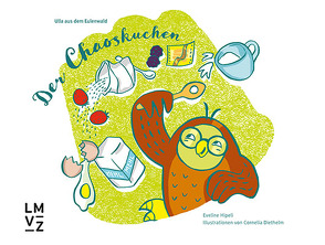 Der Chaoskuchen von Diethelm,  Cornelia, Hipeli,  Eveline