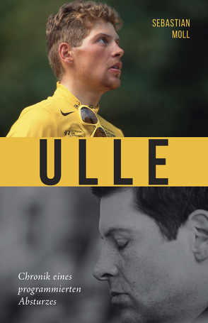 Ulle – Chronik eines programmierten Absturzes von Moll,  Sebastian