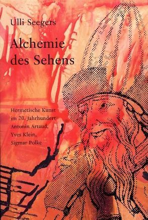 Ulli Seegers: Alchemie des Sehens von Posthofen,  Christian, Seegers,  Ulli