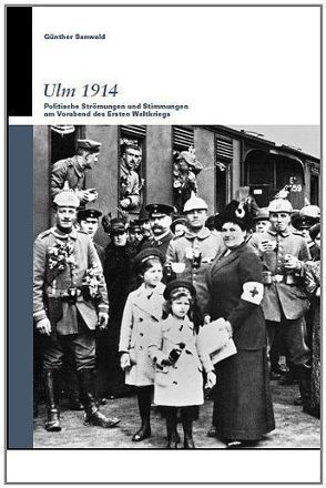 Ulm 1914 von Sanwald,  Günther, Wettengel,  Michael