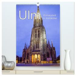Ulm – Donaustadt für Entdecker (hochwertiger Premium Wandkalender 2024 DIN A2 hoch), Kunstdruck in Hochglanz von Brunner-Klaus,  Liselotte