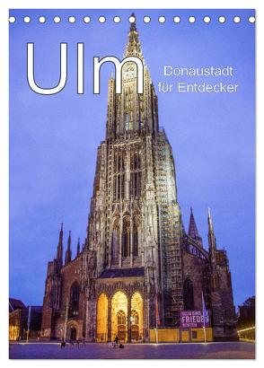 Ulm – Donaustadt für Entdecker (Tischkalender 2024 DIN A5 hoch), CALVENDO Monatskalender von Brunner-Klaus,  Liselotte