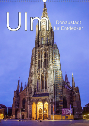 Ulm – Donaustadt für Entdecker (Wandkalender 2021 DIN A2 hoch) von Brunner-Klaus,  Liselotte