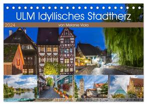 ULM Idyllisches Stadtherz (Tischkalender 2024 DIN A5 quer), CALVENDO Monatskalender von Viola,  Melanie