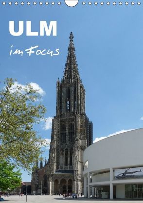 Ulm im Focus (Wandkalender 2018 DIN A4 hoch) von Huschka,  Klaus-Peter