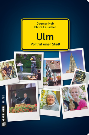 Ulm – Porträt einer Stadt von Hub,  Dagmar, Lauscher,  Elvira