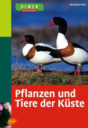 Ulmer Naturführer Pflanzen und Tiere der Küste von Pott,  Christian