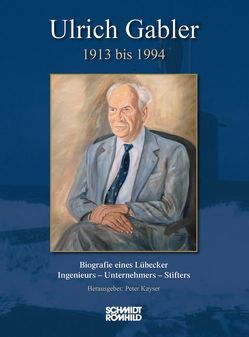 Ulrich Gabler 1913 bis 1994 von Gäbler,  Ulrich, Kayser,  Peter, Lehmann,  Eike, Paulsen,  Karl-Otto
