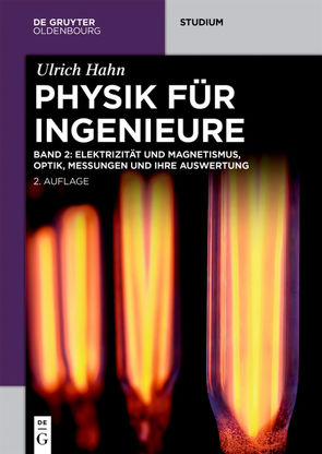 Ulrich Hahn: Physik für Ingenieure / Elektrizität und Magnetismus, Optik, Messungen und ihre Auswertung von Hahn,  Ulrich