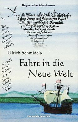 Ulrich Schmidels Fahrt in die Neue Welt von Odzuck,  Wolfgang, Schmidel,  Ulrich, Tremmel,  Markus