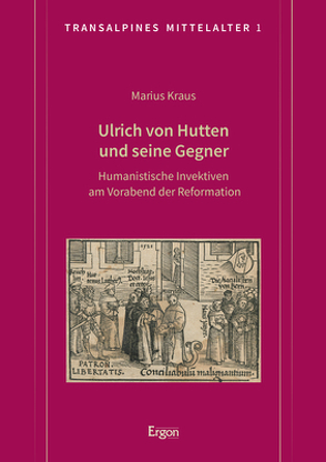 Ulrich von Hutten und seine Gegner von Kraus,  Marius