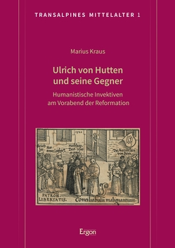 Ulrich von Hutten und seine Gegner von Kraus,  Marius